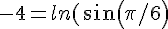 -4=ln(sin(\pi /6))+c=-ln2+c